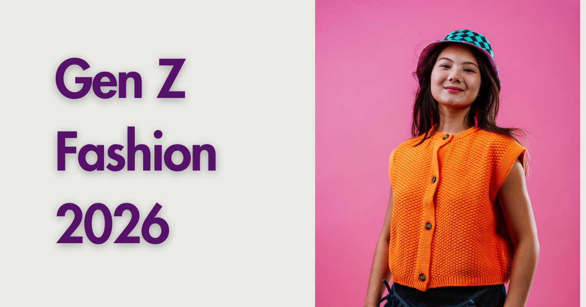 Gen Z Fashion Trends 2026