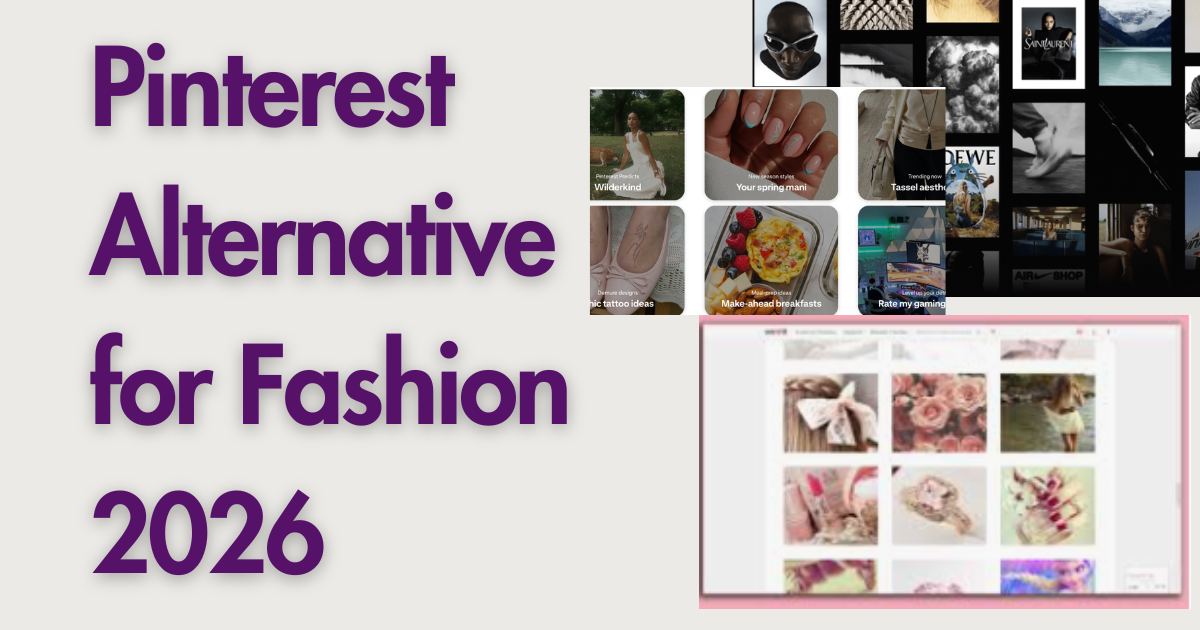 Best Pinterest Alternatives for Fashion 2026